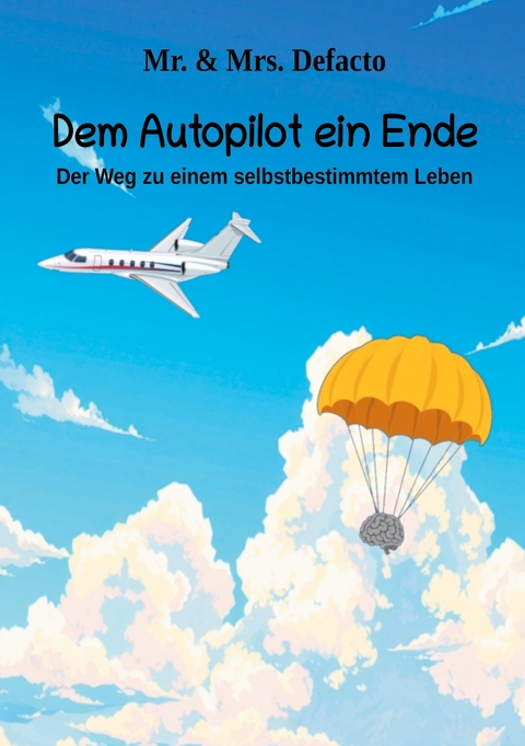 Raus aus dem Autopilot - Mr. Defacto, Mrs. Defacto