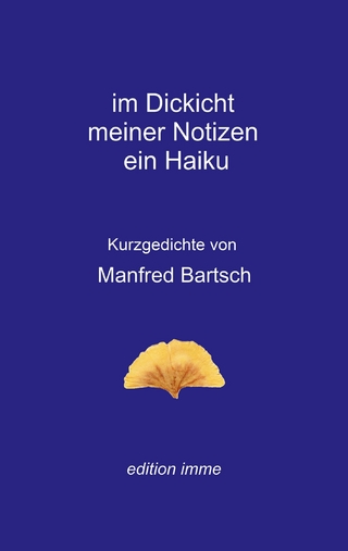 im Dickicht meiner Notizen ein Haiku