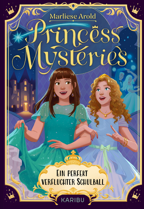 Princess Mysteries &ndash; Ein perfekt verfluchter Schulball - Marliese Arold