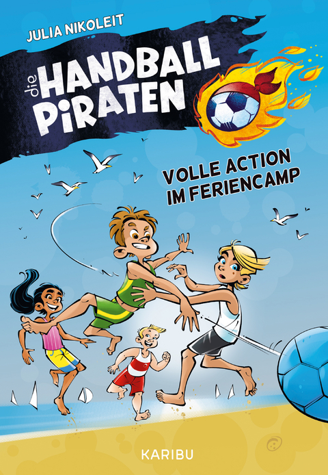 Die Handball-Piraten (Band 3) &ndash; Volle Action im Feriencamp - Julia Nikoleit