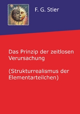 Das Prinzip der zeitlosen Verursachung - F. G. Stier