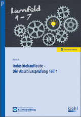 Industriekaufleute - Die Abschlusspr&uuml;fung Teil 1 - J&ouml;rg Bensch