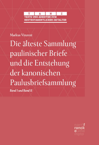 Die älteste Sammlung paulinischer Briefe und die Entstehung der kanonischen Paulusbriefsammlung