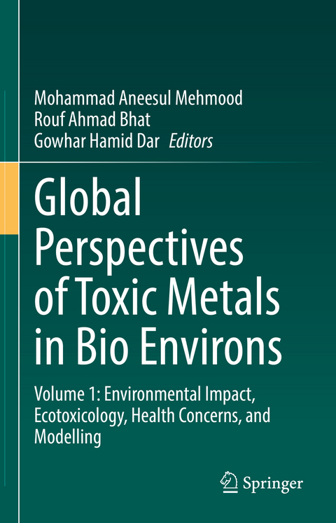 Global Perspectives of Toxic Metals in Bio Environs - 
