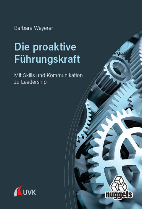 Die proaktive Führungskraft - Barbara Weyerer