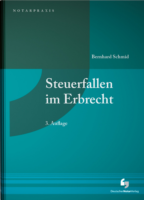 Steuerfallen im Erbrecht - Bernhard Schmid