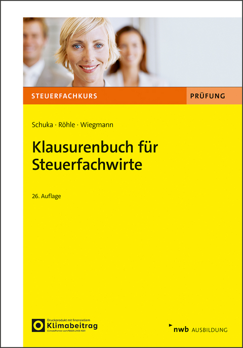 Klausurenbuch f&uuml;r Steuerfachwirte - Volker Schuka, Hans Joachim R&ouml;hle, Thomas Wiegmann