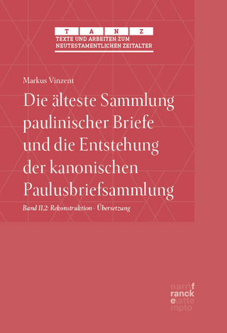 Die älteste Sammlung paulinischer Briefe und die Entstehung der kanonischen Paulusbriefsammlung