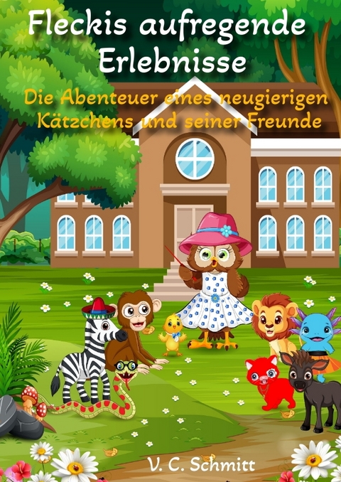 Fleckis aufregende Erlebnisse - V. C. Schmitt