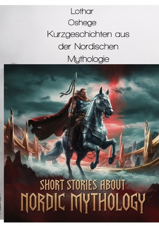 Kurzgeschichten aus der Nordischen Mythologie