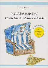 Willkommen im T&ouml;werland-Zauberland - Karina Krause