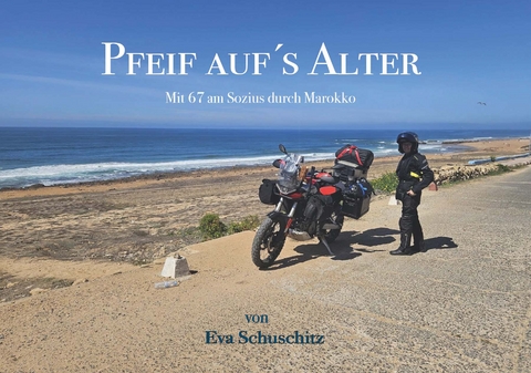 Pfeif auf&acute;s Alter - Eva Schuschitz