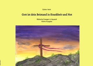 Gott ist dein Beistand in Krankheit und Not