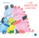Eine magische Umarmung - Fifi Kuo