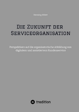Die Zukunft der Serviceorganisation - Henning Ahlert
