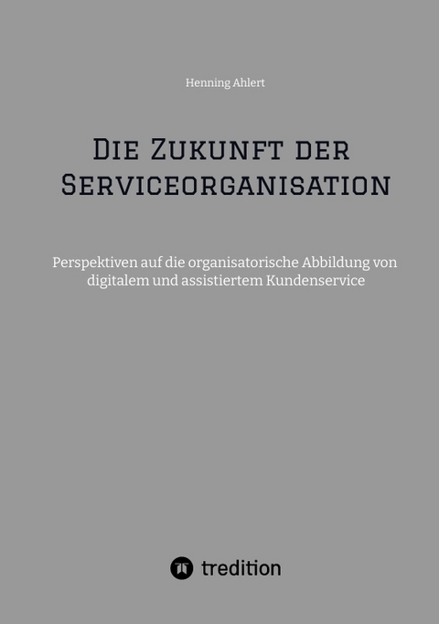 Die Zukunft der Serviceorganisation - Henning Ahlert