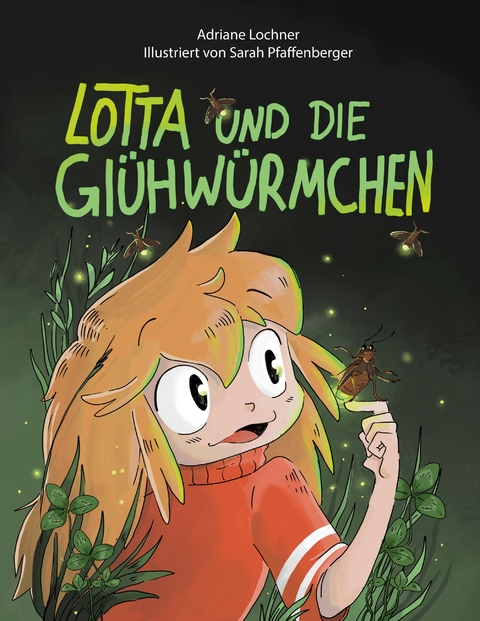 Lotta und die Gl&uuml;hw&uuml;rmchen - Adriane Lochner