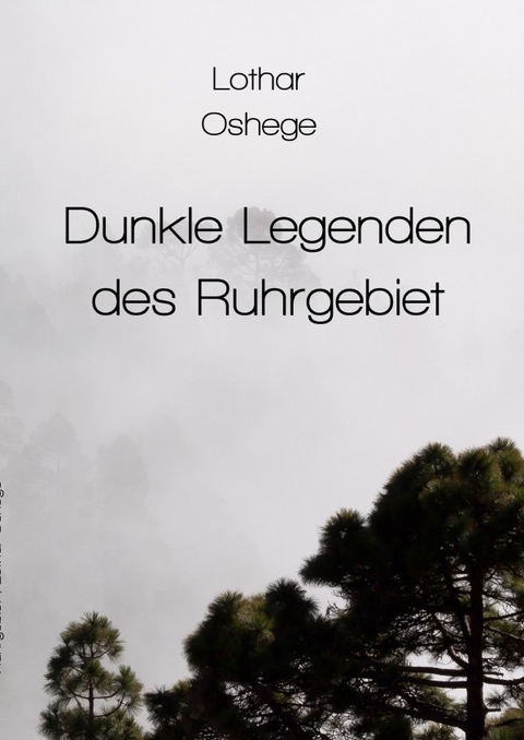 Dunkle Legenden des Ruhrgebiet - Lothar Oshege
