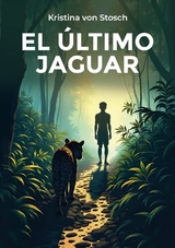 El &Uacute;ltimo Jaguar - Kristina von Stosch
