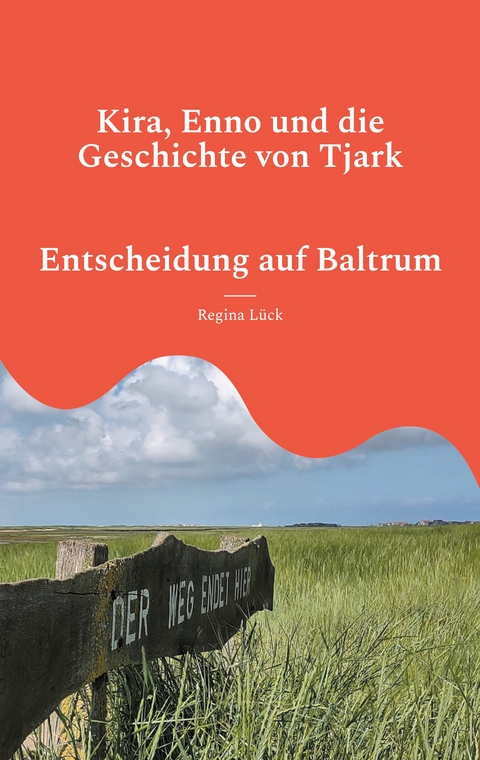 Kira, Enno und die Geschichte von Tjark - Regina L&uuml;ck