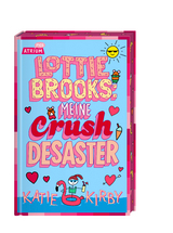 Lottie Brooks: Meine Crush-Desaster - Katie Kirby