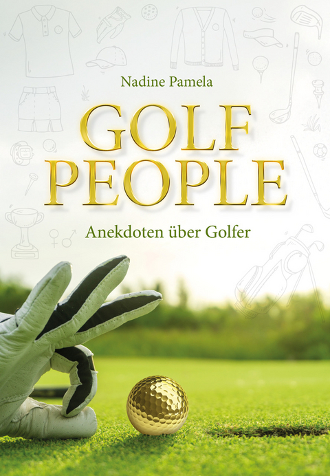 Golf People - Nadine Pamela K&uuml;ndig