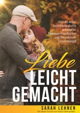 Liebe leicht gemacht - Sarah Lehnen