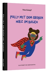 Polly mit dem gro&szlig;en Herz im Bauch - Nina K&auml;mpf
