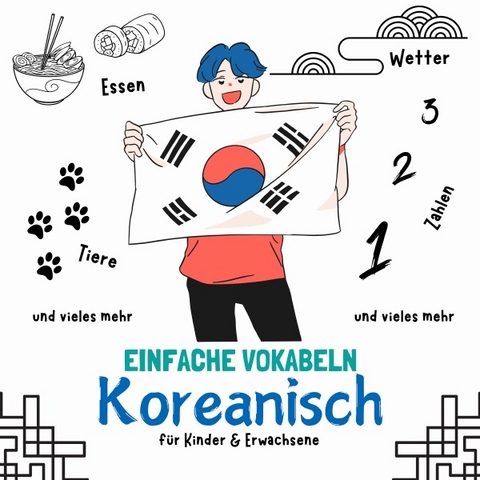 Einfache Vokabeln Koreanisch - f&uuml;r Kinder &amp; Erwachsene - Dala Sim