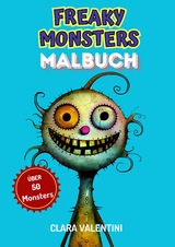Freaky Monsters Malbuch - Clara Valentini