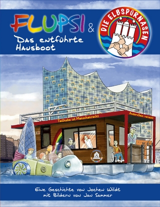 Flupsi & die Elbspürnasen - Das entführte Hausboot