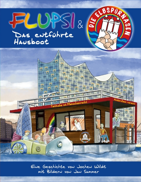 Flupsi & die Elbsp&uuml;rnasen - Das entf&uuml;hrte Hausboot - Jochen Wildt