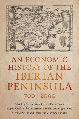 An Economic History of the Iberian Peninsula, 700&ndash;2000 - 