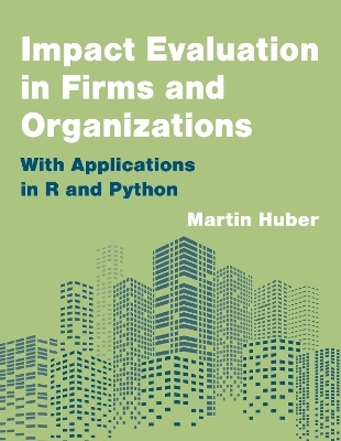 Impact Evaluation in Firms and Organizations - Martin Huber