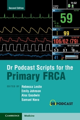 Dr Podcast Scripts for the Primary FRCA