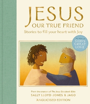 Jesus, Our True Friend, Anglicised Edition - Sally Lloyd-Jones