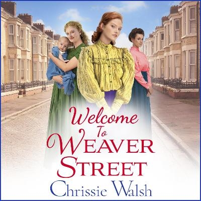 Welcome to Weaver Street - Chrissie Walsh
