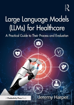 Large Language Models (LLMs) for Healthcare - Jeremy Harper
