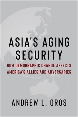 Asia's Aging Security - Andrew Oros