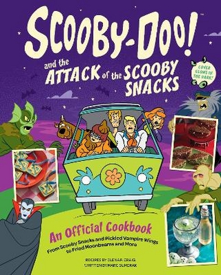 Scooby-Doo! and the Attack of the Scooby Snacks [An Official Cookbook]