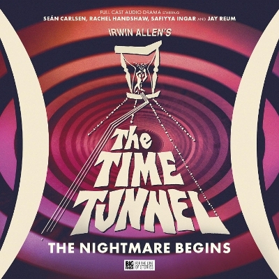 Irwin Allen's The Time Tunnel: The Nightmare Begins - Gary Russell, Marc Platt, Martin Day