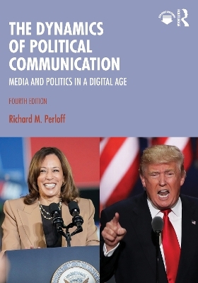 The Dynamics of Political Communication - Richard M. Perloff