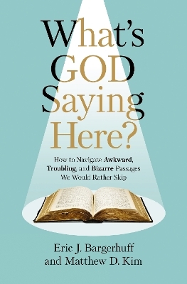 What's God Saying Here? - Eric J. Bargerhuff, Matthew D. Kim