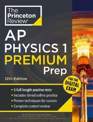 Princeton Review AP Physics 1 Premium Prep, 12th Edition -  Princeton Review