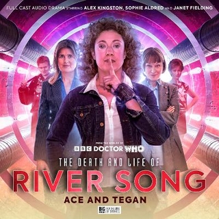 The Death and the Life of River Song - Series 02: Ace and Tegan