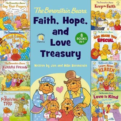 The Berenstain Bears Faith, Hope, and Love Treasury - Jan &amp Berenstain;  Mike