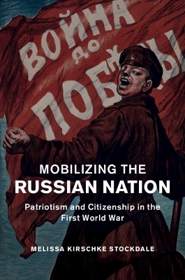 Mobilizing the Russian Nation - Melissa Kirschke Stockdale