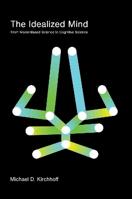 The Idealized Mind - Michael D. Kirchhoff