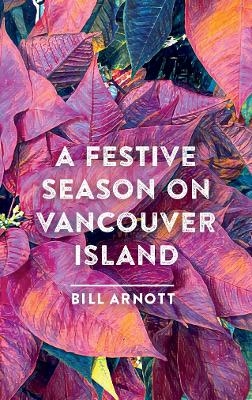 A Festive Season on Vancouver Island