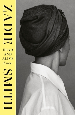Dead and Alive - Zadie Smith